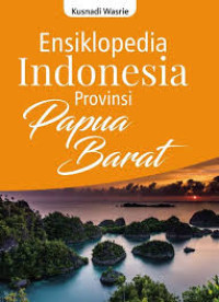 Image of ENSIKLOPEDIA INDONESIA PROVINSI PAPUA BARAT