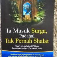 Image of IA MASUK SURGA, PADAHAL TAK PERNAH SHALAT