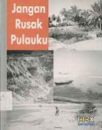 Image of JANGAN RUSAK PULAUKU