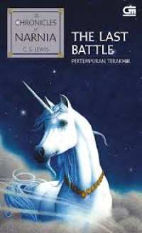 Image of NARNIA THE LAST BATTLE (PERTEMPURAN TERAKHIR)