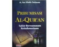 Image of PRIBUMISASI AL-QUR'AN : TAFSIR BERWAWASAN KEINDONESIAAN