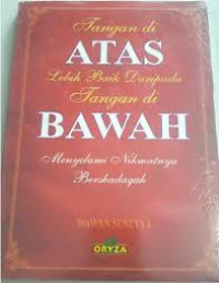 Image of TANGAN DIATAS LEBIH BAIK DARIPADA TANGAN DIBAWAH